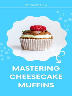 cover image of Mastering Cheesecake Muffins